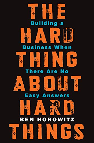 Ben Horowitz - The Hard Thing About Hard Things