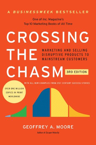 Geoffrey Moore - Crossing the Chasm