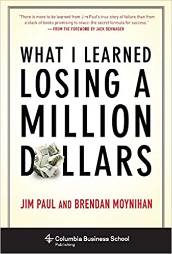 What I Learned Losing a Million Dollars Book Cover by Jim Paul and Brendan Moynihan.