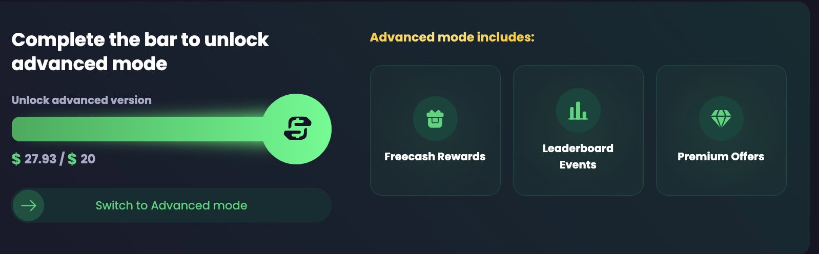 Freecash allows you to progress towards advanced mode once you reach $20 of earnings.